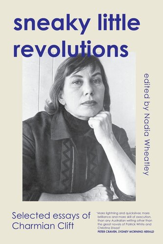 Sneaky Little Revolutions: Selected essays of Charmian Clift