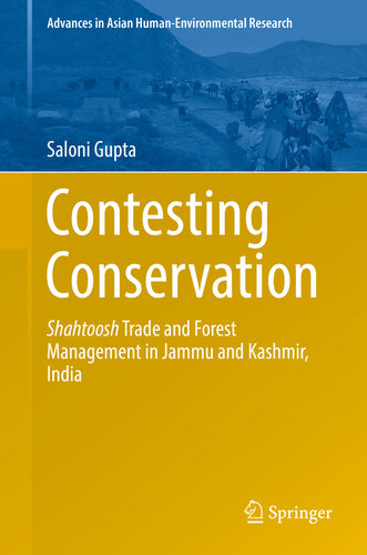 Contesting Conservation: Shahtoosh Trade and Forest Management in Jammu and Kashmir, India (Advances in Asian Human-Environmental Research)