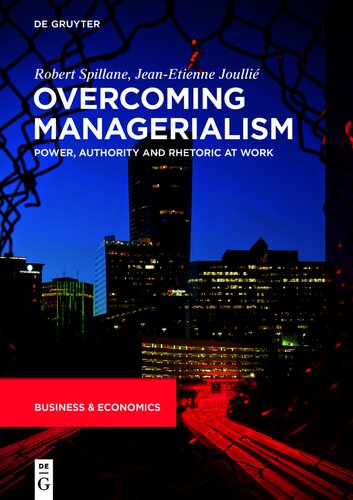 Overcoming Managerialism: Power, Authority and Rhetoric at Work