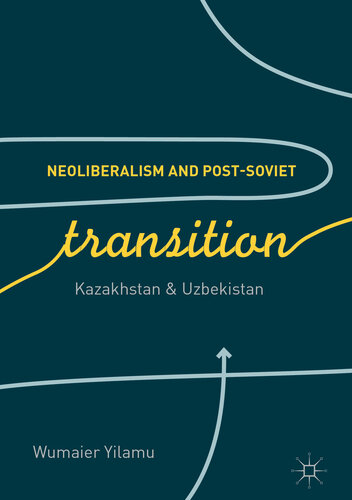 Neoliberalism and Post-Soviet Transition: Kazakhstan and Uzbekistan