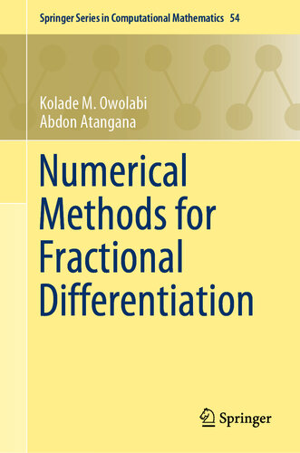 Numerical Methods for Fractional Differentiation (Springer Series in Computational Mathematics Book 54)