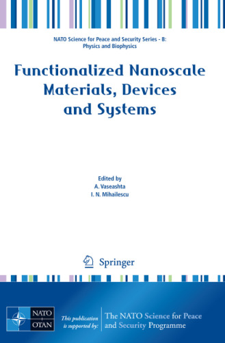 Functionalized Nanoscale Materials, Devices and Systems (NATO Science for Peace and Security Series B: Physics and Biophysics)