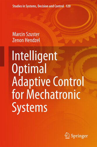 Intelligent Optimal Adaptive Control for Mechatronic Systems (Studies in Systems, Decision and Control Book 120)
