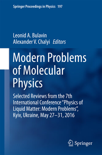 Modern Problems of Molecular Physics: Selected Reviews from the 7th International Conference “Physics of Liquid Matter: Modern Problems”, Kyiv, Ukraine, ... (Springer Proceedings in Physics Book 197)