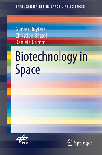 Biotechnology in Space (SpringerBriefs in Space Life Sciences)