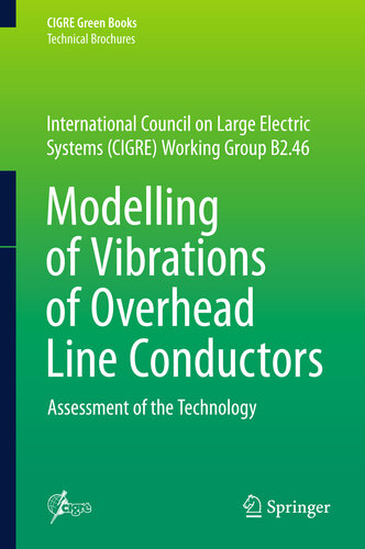 Modelling of Vibrations of Overhead Line Conductors: Assessment of the Technology (CIGRE Green Books)