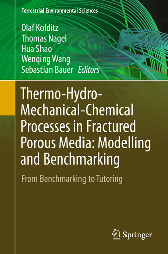 Thermo-Hydro-Mechanical-Chemical Processes in Fractured Porous Media: Modelling and Benchmarking: From Benchmarking to Tutoring (Terrestrial Environmental Sciences)