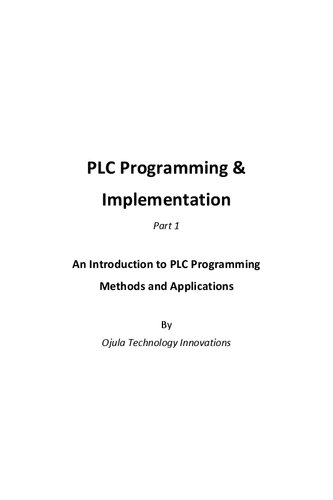 PLC Programming & Implementation: An Introduction to PLC Programming Methods and Applications
