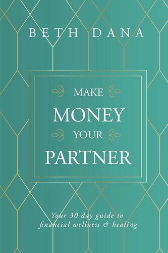 Make Money Your Partner: Your 30-Day Guide to Financial Wellness & Healing