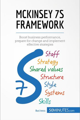 McKinsey 7S Framework: Boost business performance, prepare for change and implement effective strategies (Management & Marketing Book 19)