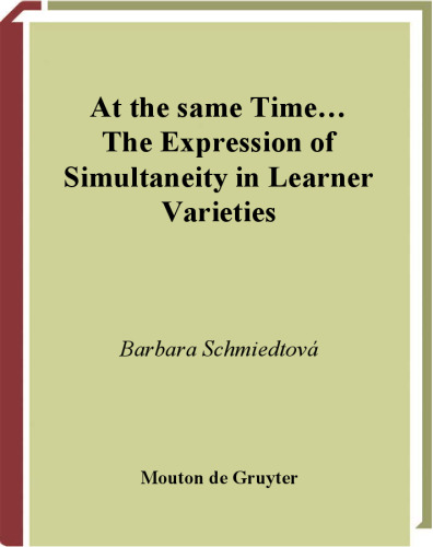 At The Same Time: The Expression Of Simultaneity In Learner Varieties (Studies on Language Acquisition)