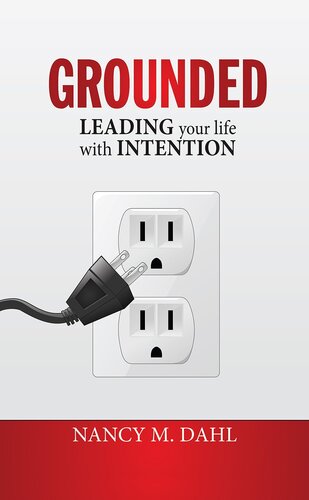 Grounded: Leading Your Life With Intention