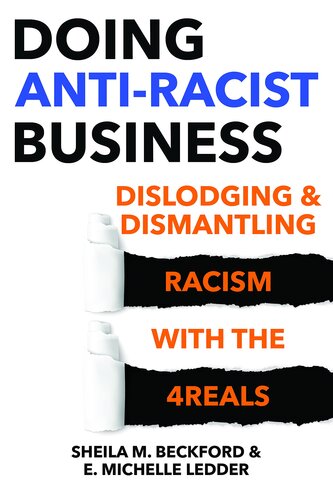 Doing Anti-Racist Business: Dislodging and Dismantling Racism with the 4REALS