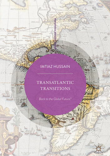 Transatlantic Transitions: Back to the Global Future? (Global Political Transitions)