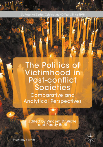 The Politics of Victimhood in Post-conflict Societies: Comparative and Analytical Perspectives (St Antony's Series)