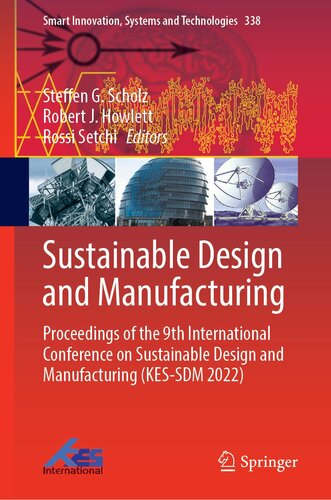 Sustainable Design and Manufacturing: Proceedings of the 9th International Conference on Sustainable Design and Manufacturing (SDM 2022) (Smart Innovation, Systems and Technologies, 338)