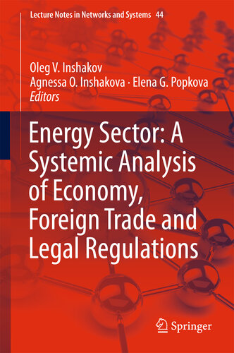 Energy Sector: A Systemic Analysis of Economy, Foreign Trade and Legal Regulations (Lecture Notes in Networks and Systems Book 44)