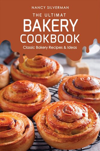 The Ultimate Bakery Cookbook: Classic Bakery Recipes & Ideas