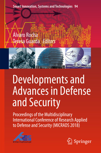 Developments and Advances in Defense and Security: Proceedings of the Multidisciplinary International Conference of Research Applied to Defense and Security ... Systems and Technologies Book 94)