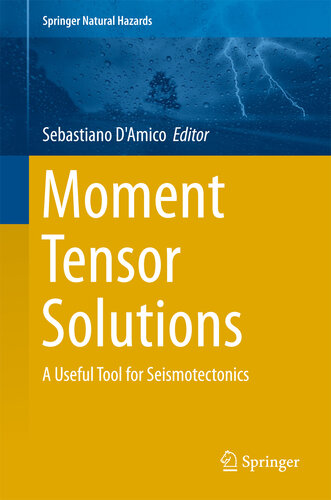 Moment Tensor Solutions: A Useful Tool for Seismotectonics (Springer Natural Hazards)