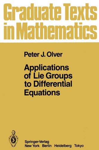 Applications of Lie Groups to Differential Equations (Graduate Texts in Mathematics)