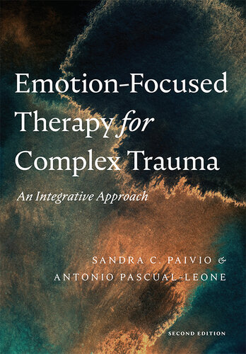 Emotion-Focused Therapy for Complex Trauma: An Integrative Approach