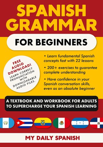 Spanish Grammar for Beginners: A Textbook and Workbook for Adults to Supercharge Your Spanish Learning