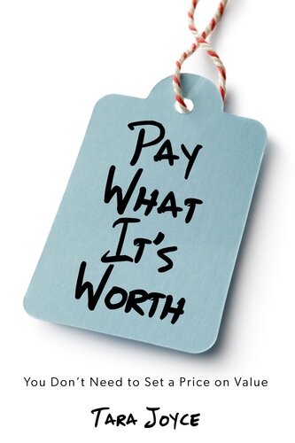 Pay what It's Worth: You Don't Need to Set a Price on Value