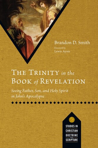 The Trinity in the Book of Revelation: Seeing Father, Son, and Holy Spirit in John's Apocalypse (Studies in Christian Doctrine and Scripture)