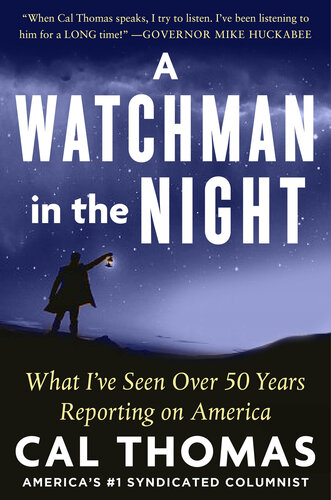 A Watchman in the Night: What I’ve Seen Over 50 Years Reporting on America