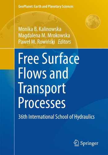 Free Surface Flows and Transport Processes: 36th International School of Hydraulics (GeoPlanet: Earth and Planetary Sciences)