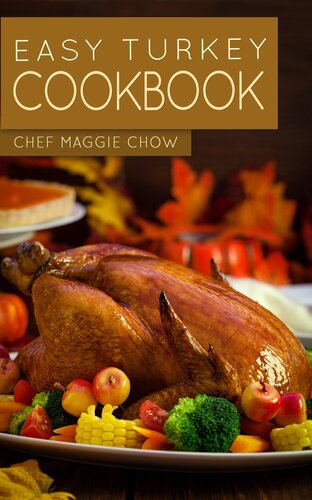 Easy Turkey Cookbook (Turkey Recipes, Turkey Cookbook, Turkey 1)