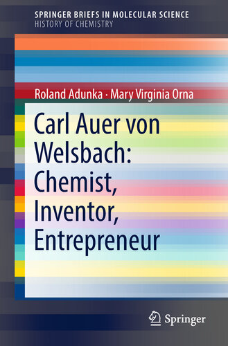 Carl Auer von Welsbach: Chemist, Inventor, Entrepreneur (SpringerBriefs in Molecular Science)