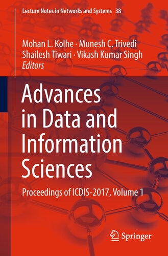 Advances in Data and Information Sciences: Proceedings of ICDIS-2017, Volume 1 (Lecture Notes in Networks and Systems Book 38)
