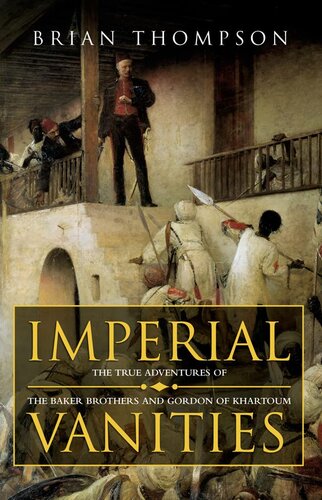 Imperial vanities: The adventures of the Baker brothers and Gordon of Khartoum