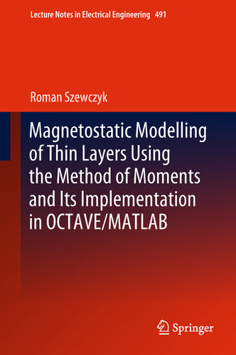 Magnetostatic Modelling of Thin Layers Using the Method of Moments And Its Implementation in OCTAVE/MATLAB (Lecture Notes in Electrical Engineering Book 491)