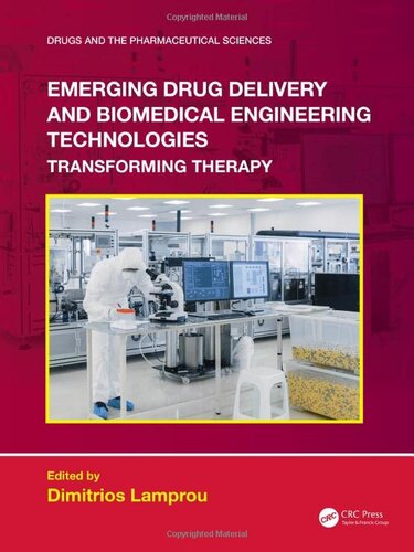 Emerging Drug Delivery and Biomedical Engineering Technologies: Transforming Therapy (Drugs and the Pharmaceutical Sciences)