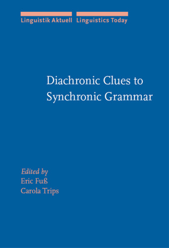 Diachronic Clues to Synchronic Grammar (Linguistik Aktuell Linguistics Today)