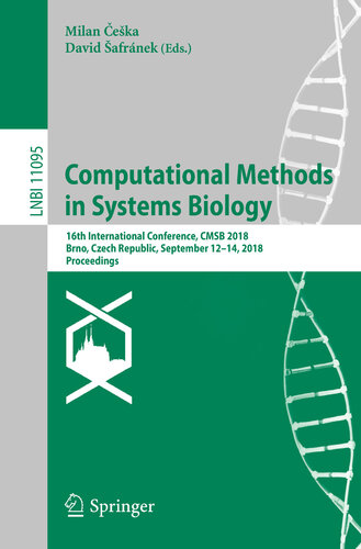 Computational Methods in Systems Biology: 16th International Conference, CMSB 2018, Brno, Czech Republic, September 12-14, 2018, Proceedings (Lecture Notes in Computer Science Book 11095)