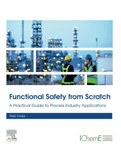 Functional Safety from Scratch: A Practical Guide to Process Industry Applications