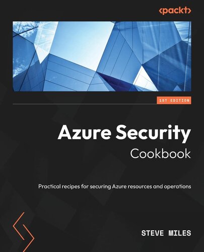Azure Security Cookbook: Practical recipes for securing Azure resources and operations