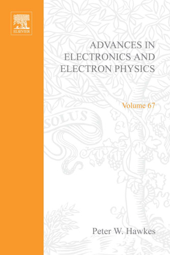 Advances in Electronics and Electron Physics, Vol. 67