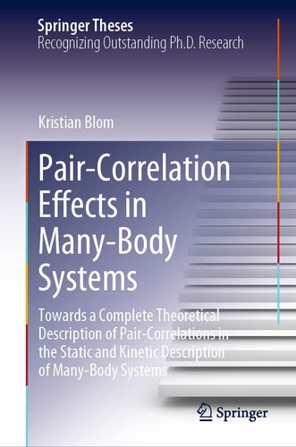 Pair-Correlation Effects in Many-Body Systems: Towards a Complete Theoretical Description of Pair-Correlations in the Static and Kinetic Description of Many-Body Systems (Springer Theses)