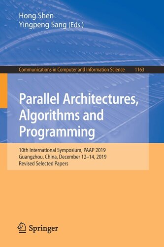 Parallel Architectures, Algorithms and Programming: 10th International Symposium, PAAP 2019, Guangzhou, China, December 12–14, 2019, Revised Selected ... in Computer and Information Science)