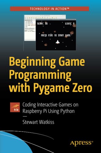 Beginning Game Programming with Pygame Zero: Coding Interactive Games on Raspberry Pi Using Python