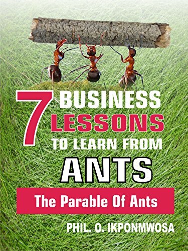 7 Business Lessons To Learn From Ants: The Parable Of Ants