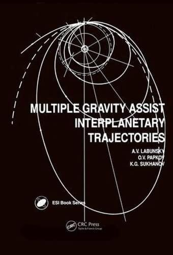 Multiple Gravity Assist Interplanetary Trajectories (Earth Space Institute Book Series)