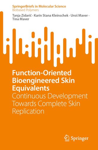 Function-Oriented Bioengineered Skin Equivalents: Continuous Development Towards Complete Skin Replication (SpringerBriefs in Molecular Science)