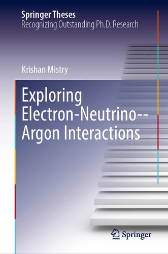 Exploring Electron–Neutrino–Argon Interactions (Springer Theses)