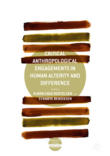 Critical Anthropological Engagements in Human Alterity and Difference (Approaches to Social Inequality and Difference)